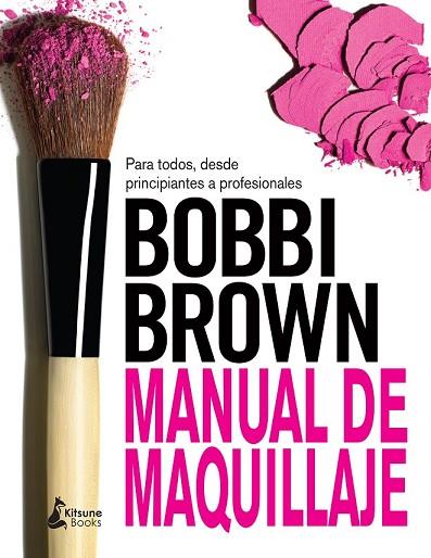 MANUAL DE MAQUILLAJE DE BOBBI BROWN | 9788416788064 | BROWN, BOBBI | Llibreria Drac - Llibreria d'Olot | Comprar llibres en català i castellà online