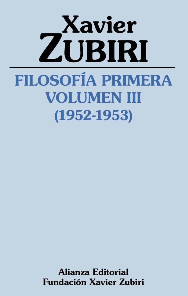 FILOSOFÍA PRIMERA (1952-1953). VOLUMEN III | 9788411481410 | ZUBIRI, XAVIER | Llibreria Drac - Llibreria d'Olot | Comprar llibres en català i castellà online