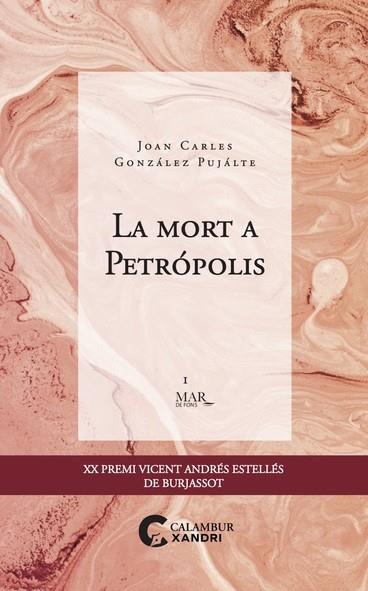 MORT A PETRÓPOLIS, LA  | 9788483595701 | GONZÁLEZ PUJALTE, JOAN CARLES | Llibreria Drac - Llibreria d'Olot | Comprar llibres en català i castellà online