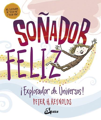 SOÑADOR FELIZ | 9788484457442 | REYNOLDS, PETER H. | Llibreria Drac - Llibreria d'Olot | Comprar llibres en català i castellà online