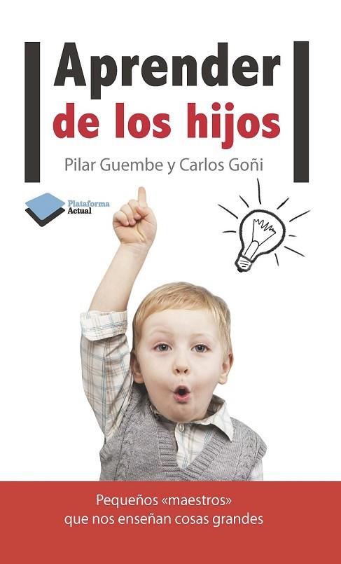 APRENDER DE LOS HIJOS | 9788415577119 | GUEMBE, PILAR/GOÑI, CARLOS | Llibreria Drac - Llibreria d'Olot | Comprar llibres en català i castellà online