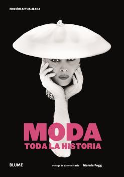 MODA. TODA LA HISTORIA | 9788419094001 | FOGG, MARNIE; STEELE, VALERIE | Llibreria Drac - Llibreria d'Olot | Comprar llibres en català i castellà online