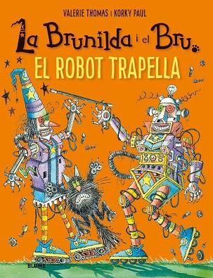 BRUNILDA I BRU. EL ROBOT TRAPELLA | 9788417757137 | THOMAS, VALERIE; KORKY, PAUL | Llibreria Drac - Llibreria d'Olot | Comprar llibres en català i castellà online