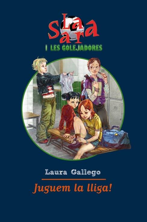 SARA I LES GOLEJADORES JUGUEM A LA LLIGA VOL 3 | 9788492790869 | GALLEGO, LAURA | Llibreria Drac - Llibreria d'Olot | Comprar llibres en català i castellà online