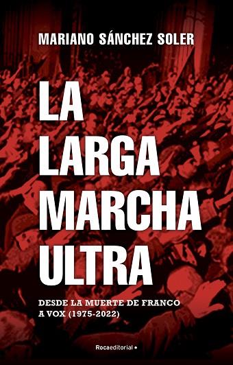 LARGA MARCHA ULTRA, LA | 9788418870187 | SÁNCHEZ SOLER, MARIANO | Llibreria Drac - Llibreria d'Olot | Comprar llibres en català i castellà online