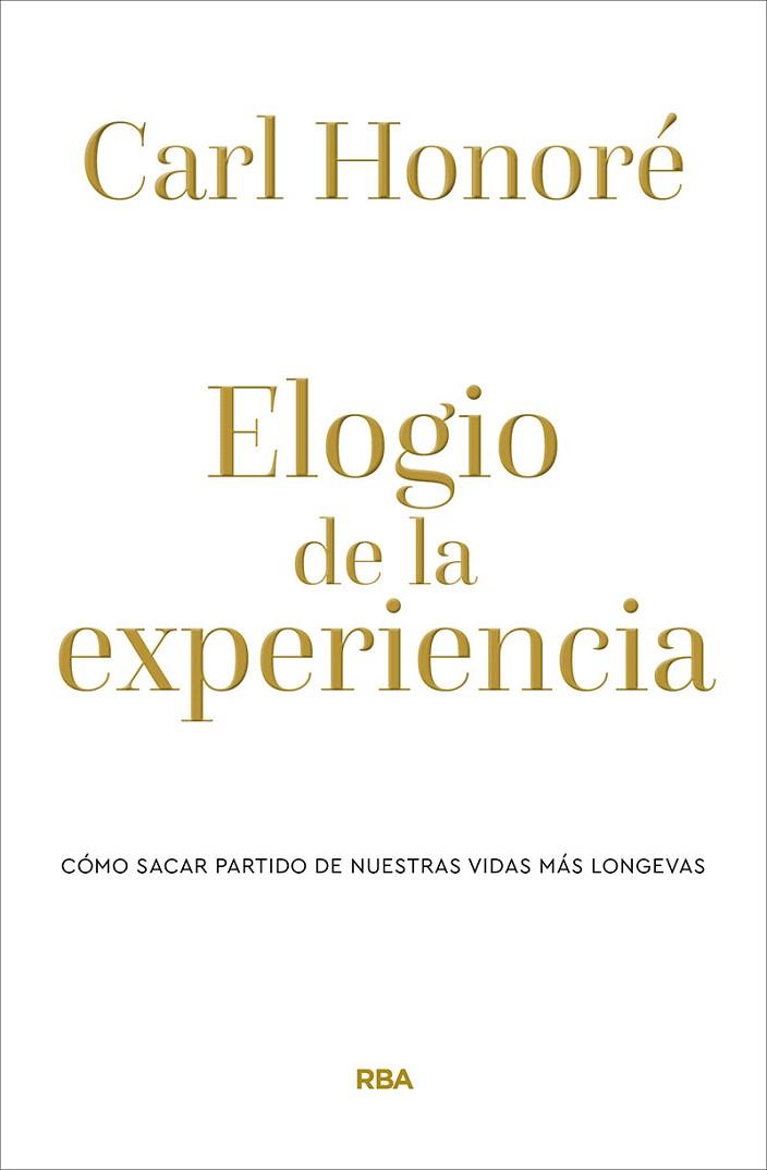ELOGIO DE LA EXPERIENCIA | 9788490569238 | HONORÉ, CARL | Llibreria Drac - Llibreria d'Olot | Comprar llibres en català i castellà online