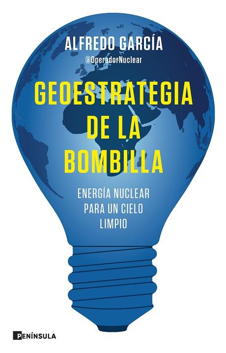 GEOESTRATEGIA DE LA BOMBILLA | 9788411001144 | GARCÍA, ALFREDO (@OPERADORNUCLEAR) | Llibreria Drac - Llibreria d'Olot | Comprar llibres en català i castellà online