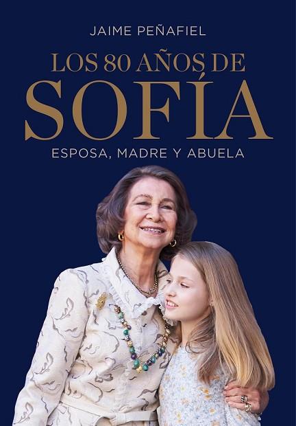 80 AÑOS DE SOFÍA, LOS | 9788417338169 | PEÑAFIEL, JAIME | Llibreria Drac - Llibreria d'Olot | Comprar llibres en català i castellà online