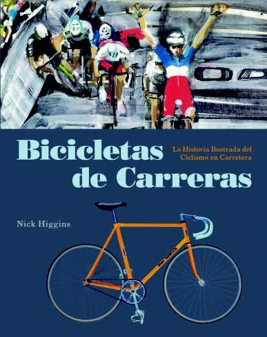BICICLETAS DE CARRERAS | 9788494864414 | HIGGINS, NICK | Llibreria Drac - Llibreria d'Olot | Comprar llibres en català i castellà online