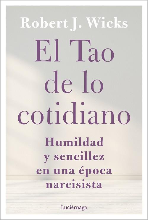 TAO DE LO COTIDIANO, EL | 9788419164247 | WICKS, ROBERT J. | Llibreria Drac - Llibreria d'Olot | Comprar llibres en català i castellà online