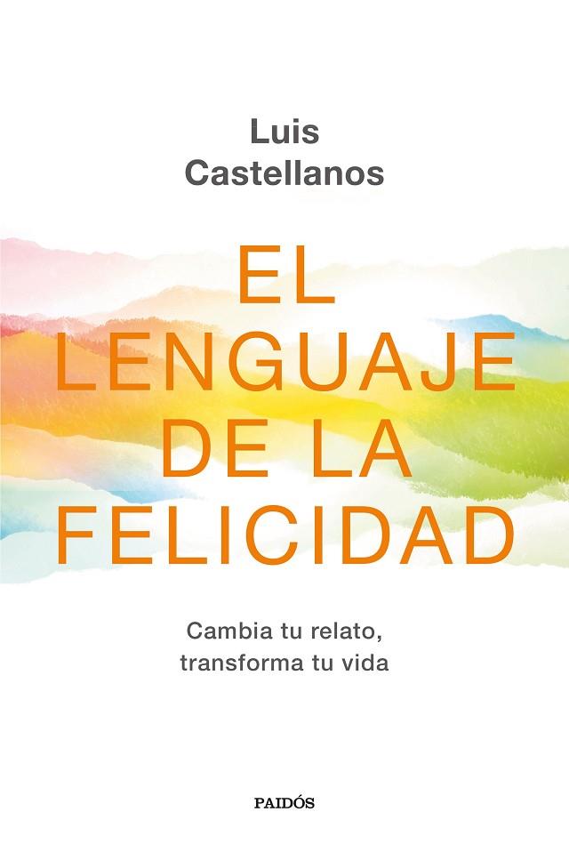 LENGUAJE DE LA FELICIDAD, EL | 9788449336416 | CASTELLANOS, LUIS | Llibreria Drac - Librería de Olot | Comprar libros en catalán y castellano online