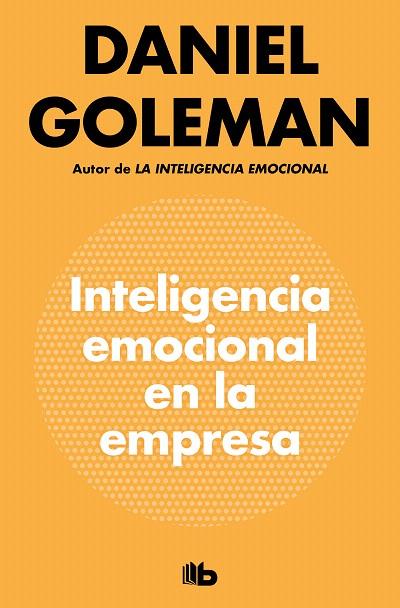 INTELIGENCIA EMOCIONAL EN LA EMPRESA | 9788490709214 | GOLEMAN, DANIEL | Llibreria Drac - Llibreria d'Olot | Comprar llibres en català i castellà online