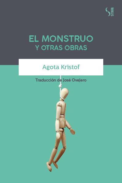 MONSTRUO Y OTRAS OBRAS, EL | 9788417035228 | KRISTOF, AGOTA | Llibreria Drac - Llibreria d'Olot | Comprar llibres en català i castellà online