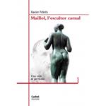 MAILLOL L'ESCULTOR CARNAL | 9788494057144 | FEBRES, XAVIER | Llibreria Drac - Llibreria d'Olot | Comprar llibres en català i castellà online