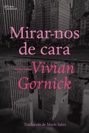 MIRAR-NOS DE CARA | 9788412006926 | GORNICK, VIVIAN | Llibreria Drac - Librería de Olot | Comprar libros en catalán y castellano online