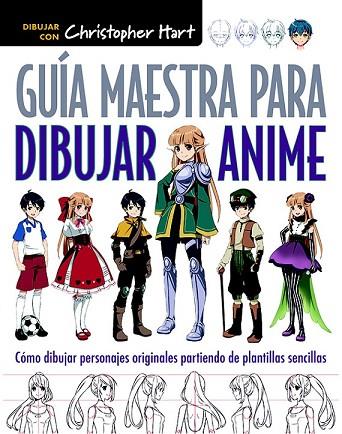 GUÍA MAESTRA PARA DIBUJAR ANIME | 9788498745603 | HART, CHRISTOPHER | Llibreria Drac - Llibreria d'Olot | Comprar llibres en català i castellà online