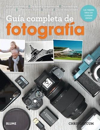 GUÍA COMPLETA DE FOTOGRAFÍA (ED. 2018) | 9788417254506 | GATCUM, CHRIS | Llibreria Drac - Llibreria d'Olot | Comprar llibres en català i castellà online
