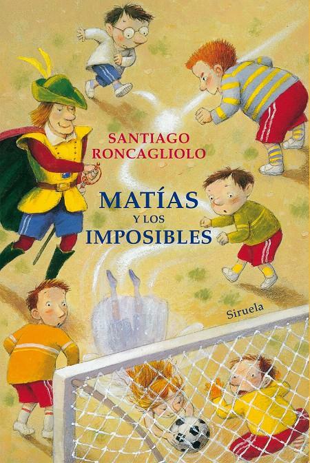 MATÍAS Y LOS IMPOSIBLES | 9788417624156 | RONCAGLIOLO, SANTIAGO | Llibreria Drac - Llibreria d'Olot | Comprar llibres en català i castellà online