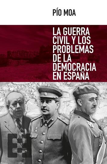GUERRA CIVIL Y LOS PROBLEMAS DE LA DEMOCRACIA EN ESPAÑA, LA | 9788490551394 | MOA, PÍO | Llibreria Drac - Llibreria d'Olot | Comprar llibres en català i castellà online
