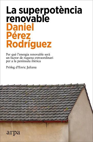 SUPERPOTÈNCIA RENOVABLE, LA (CATALÀ) | 9788419558305 | PÉREZ RODRÍGUEZ, DANIEL | Llibreria Drac - Llibreria d'Olot | Comprar llibres en català i castellà online