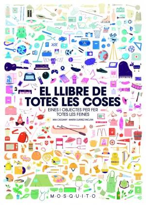 LLIBRE DE TOTES LES COSES, EL | 9788494896439 | CASSANY, MIA; SUAREZ, MARIA | Llibreria Drac - Llibreria d'Olot | Comprar llibres en català i castellà online