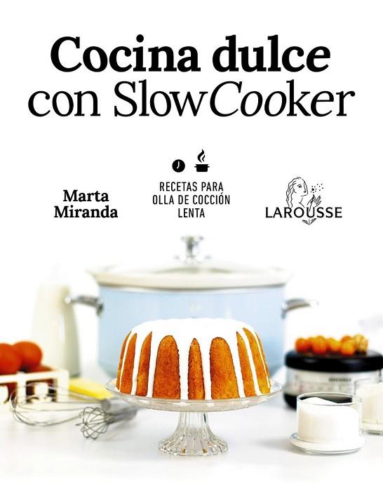 COCINA DULCE CON SLOW COOKER | 9788417273644 | MIRANDA ARBIZU, MARTA | Llibreria Drac - Librería de Olot | Comprar libros en catalán y castellano online