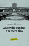 AUSCHWITZ EXPLICAT A LA MEVA FILLA | 9788499301808 | WIEVIORKA, ANNETTE | Llibreria Drac - Llibreria d'Olot | Comprar llibres en català i castellà online