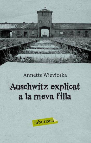 AUSCHWITZ EXPLICAT A LA MEVA FILLA | 9788499301808 | WIEVIORKA, ANNETTE | Llibreria Drac - Llibreria d'Olot | Comprar llibres en català i castellà online