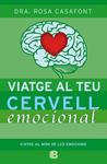 VIATGE AL TEU CERVELL EMOCIONAL | 9788466654791 | CASAFONT, ROSA | Llibreria Drac - Llibreria d'Olot | Comprar llibres en català i castellà online