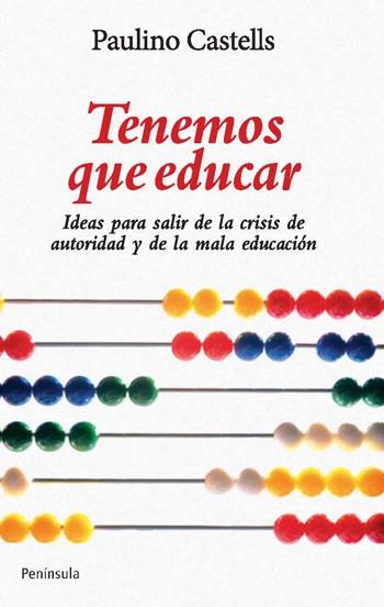 TENEMOS QUE EDUCAR | 9788499420844 | CASTELLS, PAULINO | Llibreria Drac - Llibreria d'Olot | Comprar llibres en català i castellà online