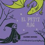 PETIT MAG, EL | 9788416117178 | KOHARA, KAZUNO | Llibreria Drac - Llibreria d'Olot | Comprar llibres en català i castellà online