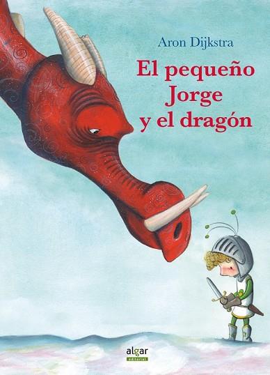 PEQUEÑO JORGE Y EL DRAGÓN, EL | 9788491421610 | DIJKSTRA, ARON | Llibreria Drac - Llibreria d'Olot | Comprar llibres en català i castellà online