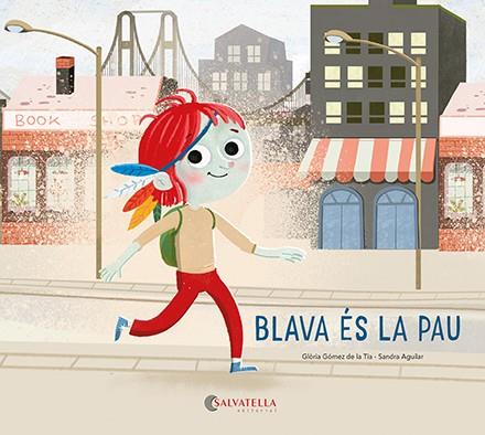 BLAVA ÉS LA PAU | 9788418427947 | GÓMEZ DE LA TIA, GLÒRIA | Llibreria Drac - Llibreria d'Olot | Comprar llibres en català i castellà online