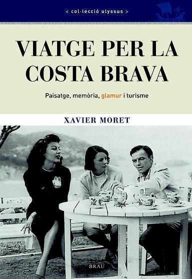 VIATGE PER LA COSTA BRAVA | 9788496905214 | MORET, XAVIER | Llibreria Drac - Llibreria d'Olot | Comprar llibres en català i castellà online