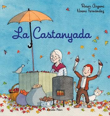 CASTANYADA, LA | 9788418443756 | ARGEMÍ, ROSER; FERNANDEZ, NOEMI | Llibreria Drac - Llibreria d'Olot | Comprar llibres en català i castellà online