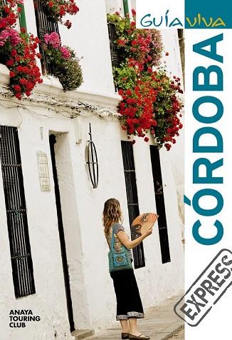 CORDOBA 2010 (GUIA VIVA EXPRESS) | 9788497769624 | ARJONA MOLINA, RAFAEL/RIBES, FRANCESC/GARCÍA ARRABAL, OLGA | Llibreria Drac - Llibreria d'Olot | Comprar llibres en català i castellà online