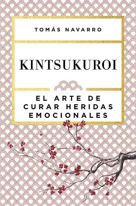 KINTSUKUROI | 9788408168010 | NAVARRO, TOMAS | Llibreria Drac - Llibreria d'Olot | Comprar llibres en català i castellà online