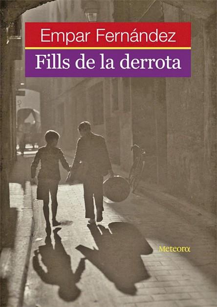 FILLS DE LA DERROTA | 9788495623683 | FERNANDEZ, EMPAR | Llibreria Drac - Llibreria d'Olot | Comprar llibres en català i castellà online