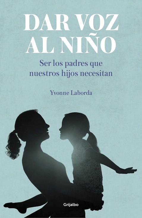 DAR VOZ AL NIÑO | 9788417338893 | LABORDA, YVONNE | Llibreria Drac - Llibreria d'Olot | Comprar llibres en català i castellà online
