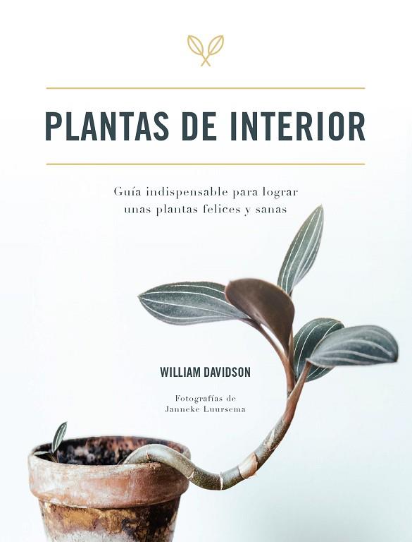 PLANTAS DE INTERIOR | 9788416407927 | DAVIDSON, WILLIAM | Llibreria Drac - Librería de Olot | Comprar libros en catalán y castellano online