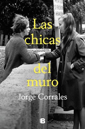 CHICAS DEL MURO, LAS | 9788466673549 | CORRALES, JORGE | Llibreria Drac - Llibreria d'Olot | Comprar llibres en català i castellà online