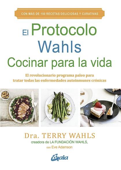 PROTOCOLO WAHLS. COCINAR PARA LA VIDA | 9788484458029 | WAHLS, TERRY | Llibreria Drac - Librería de Olot | Comprar libros en catalán y castellano online