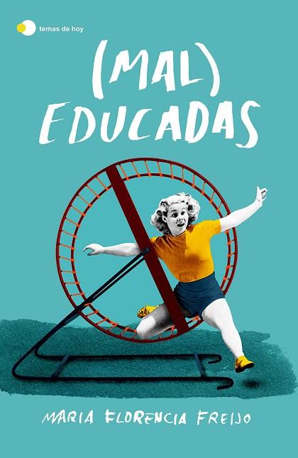 (MAL) EDUCADAS | 9788499988962 | FLORENCIA, MARÍA | Llibreria Drac - Llibreria d'Olot | Comprar llibres en català i castellà online