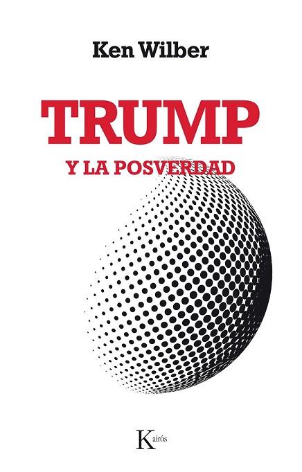 TRUMP Y LA POSVERDAD | 9788499886503 | WILBER, KEN | Llibreria Drac - Llibreria d'Olot | Comprar llibres en català i castellà online