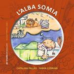 ALBA SOMIA, L' | 9788415221227 | PALLAS, CATALINA;CEBRIAN, MARA | Llibreria Drac - Llibreria d'Olot | Comprar llibres en català i castellà online
