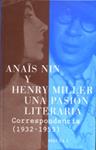 PASION LITERARIA, UNA. CORRESPONDENCIA (1932-1953) | 9788478447138 | NIN, ANAIS; H. MILLER | Llibreria Drac - Llibreria d'Olot | Comprar llibres en català i castellà online