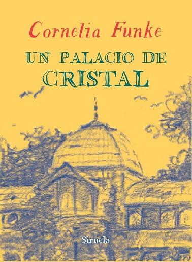 PALACIO DE CRISTAL, UN | 9788416120406 | FUNKE, CORNELIA | Llibreria Drac - Llibreria d'Olot | Comprar llibres en català i castellà online
