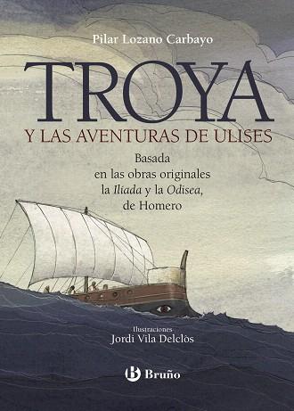 TROYA Y LAS AVENTURAS DE ULISES | 9788469626566 | LOZANO, PILAR | Llibreria Drac - Llibreria d'Olot | Comprar llibres en català i castellà online