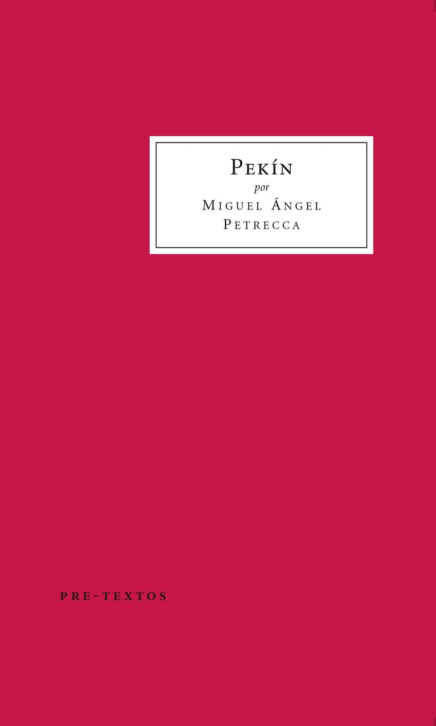 PEKÍN | 9788416906192 | PETRECCA, MIGUEL ÁNGEL | Llibreria Drac - Librería de Olot | Comprar libros en catalán y castellano online