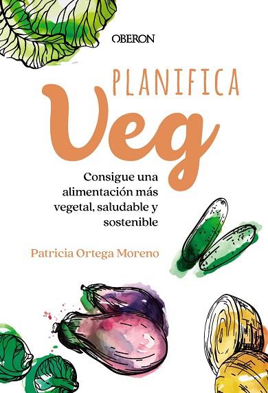 PLANIFICA VEG | 9788441549487 | ORTEGA, PATRICIA | Llibreria Drac - Llibreria d'Olot | Comprar llibres en català i castellà online